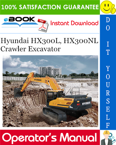 Hyundai HX300L, HX300NL Crawler Excavator Operator's Manual