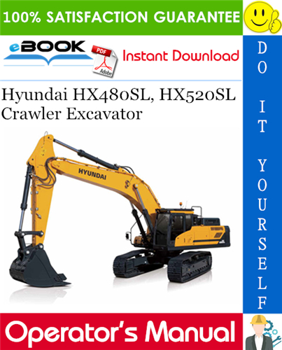 Hyundai HX480SL, HX520SL Crawler Excavator Operator's Manual
