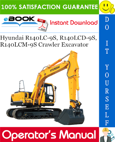 Hyundai R140LC-9S, R140LCD-9S, R140LCM-9S Crawler Excavator Operator's Manual