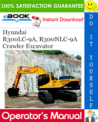 Hyundai R300LC-9A, R300NLC-9A Crawler Excavator Operator's Manual
