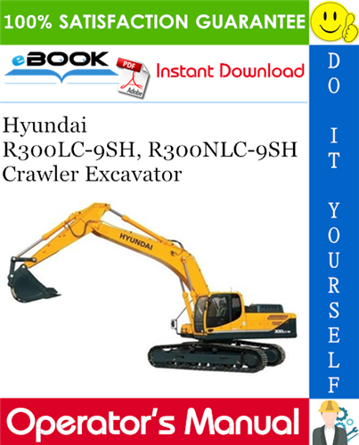 Hyundai R300LC-9SH, R300NLC-9SH Crawler Excavator Operator's Manual
