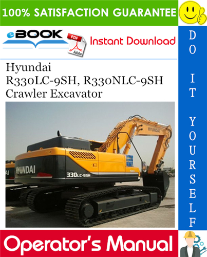 Hyundai R330LC-9SH, R330NLC-9SH Crawler Excavator Operator's Manual