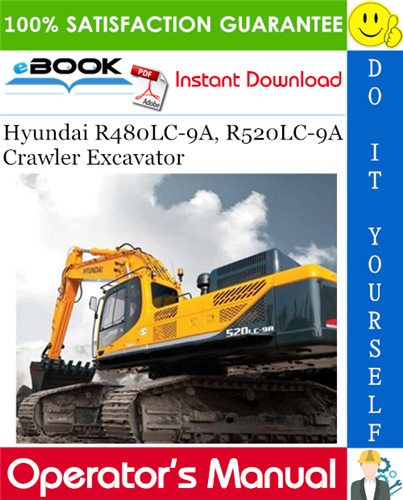 Hyundai R480LC-9A, R520LC-9A Crawler Excavator Operator's Manual