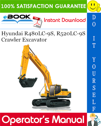Hyundai R480LC-9S, R520LC-9S Crawler Excavator Operator's Manual