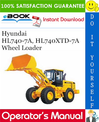 Hyundai HL740-7A, HL740XTD-7A Wheel Loader Operator's Manual