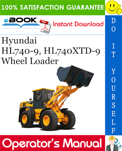 Hyundai HL740-9, HL740XTD-9 Wheel Loader Operator's Manual