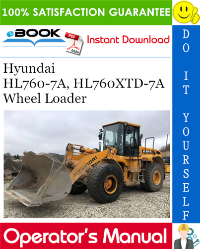 Hyundai HL760-7A, HL760XTD-7A Wheel Loader Operator's Manual