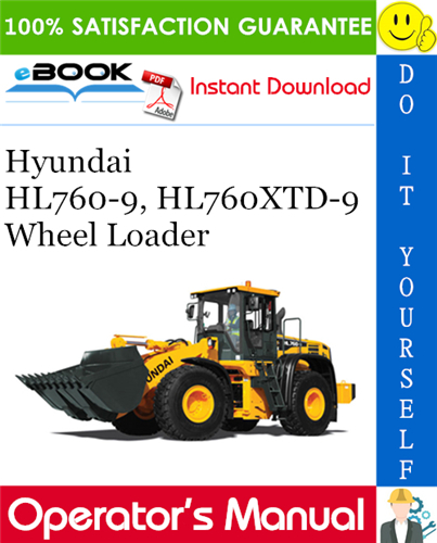 Hyundai HL760-9, HL760XTD-9 Wheel Loader Operator's Manual