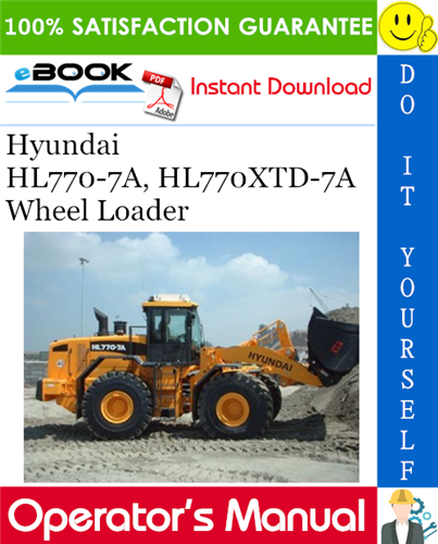 Hyundai HL770-7A, HL770XTD-7A Wheel Loader Operator's Manual