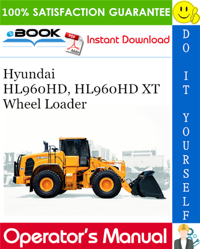 Hyundai HL960HD, HL960HD XT Wheel Loader Operator's Manual