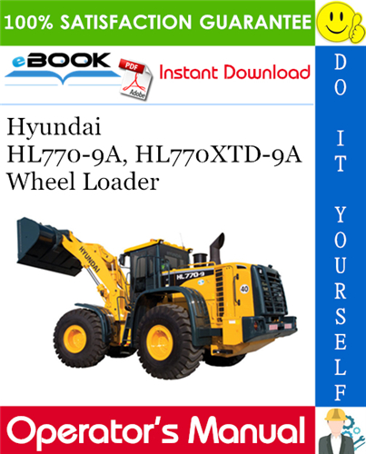 Hyundai HL770-9A, HL770XTD-9A Wheel Loader Operator's Manual