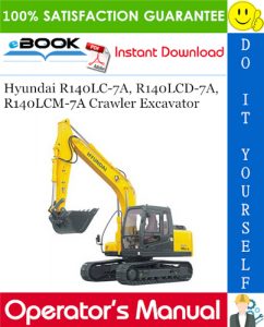 Hyundai R140LC-7A, R140LCD-7A, R140LCM-7A Crawler Excavator Operator's Manual