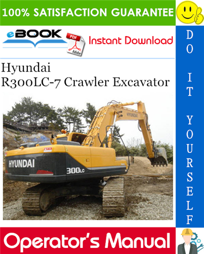 Hyundai R300LC-7 Crawler Excavator Operator's Manual