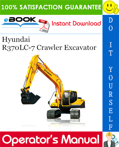 Hyundai R370LC-7 Crawler Excavator Operator's Manual