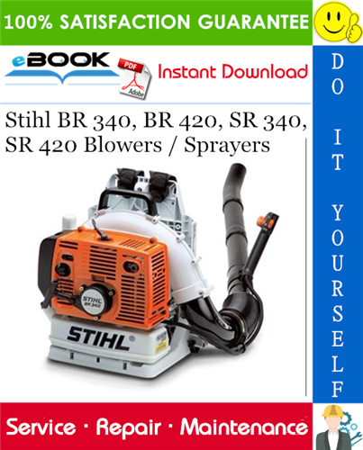 Stihl BR 340, BR 420, SR 340, SR 420 Blowers / Sprayers Service Repair Manual