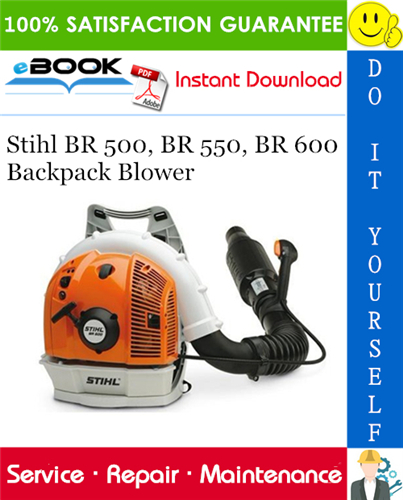 Stihl BR 500, BR 550, BR 600 Backpack Blower Service Repair Manual