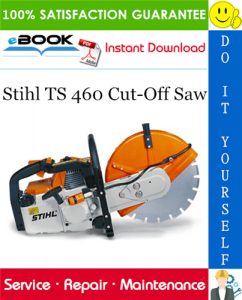 Stihl TS 460 Cut-Off Saw Service Repair Manual