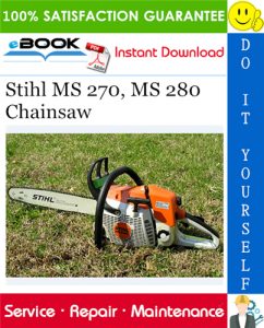 Stihl MS 270, MS 280 Chainsaw Service Repair Manual