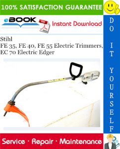 Stihl FE 35, FE 40, FE 55 Electric Trimmers, EC 70 Electric Edger Service Repair Manual