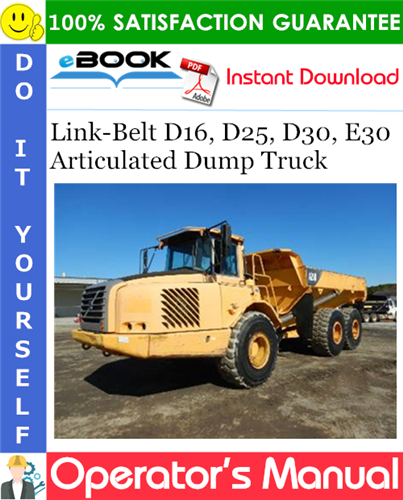 Link-Belt D16, D25, D30, E30 Articulated Dump Truck Operator's Manual