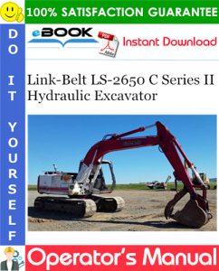 Link-Belt LS-2650 C Series II Hydraulic Excavator Operator's Manual