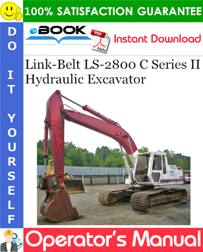 Link-Belt LS-2800 C Series II Hydraulic Excavator Operator's Manual