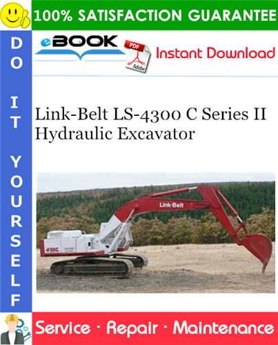 Link-Belt LS-4300 C Series II Hydraulic Excavator Service Repair Manual