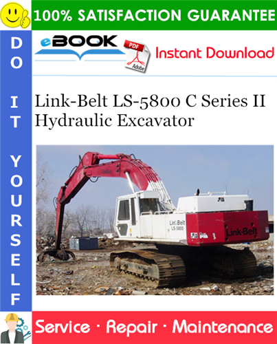 Link-Belt LS-5800 C Series II Hydraulic Excavator Service Repair Manual