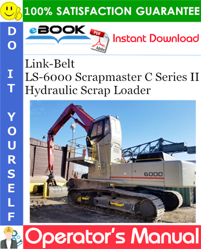 Link-Belt LS-6000 Scrapmaster C Series II Hydraulic Scrap Loader Operator's Manual