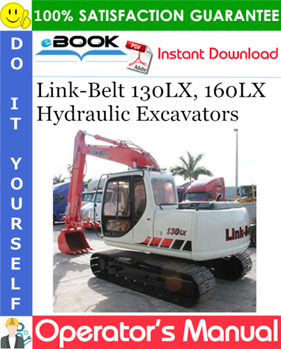 Link-Belt 130LX, 160LX Hydraulic Excavators Operator's Manual