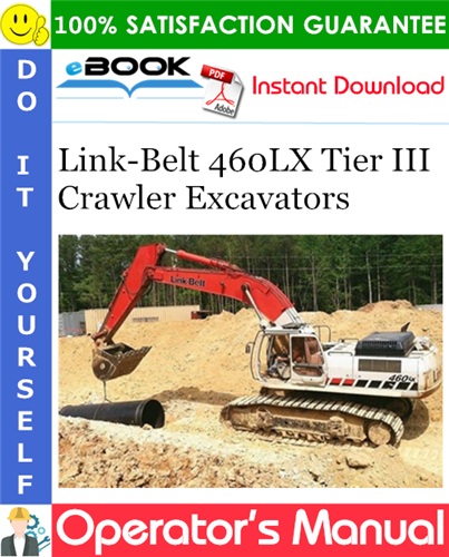 Link-Belt 460LX Tier III Crawler Excavators Operator's Manual