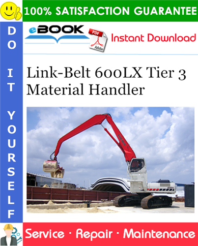 Link-Belt 600LX Tier 3 Material Handler Service Repair Manual