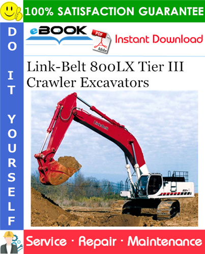 Link-Belt 800LX Tier III Crawler Excavators Service Repair Manual