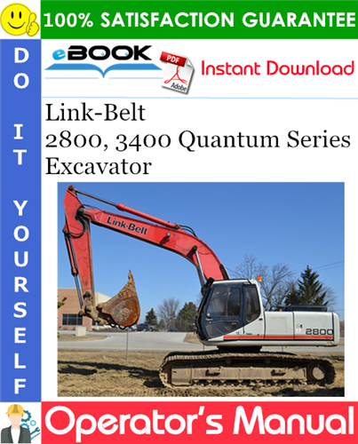 Link-Belt 2800, 3400 Quantum Series Excavator Operator's Manual