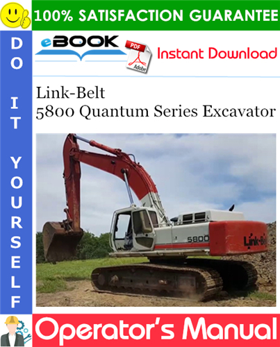Link-Belt 5800 Quantum Series Excavator Operator's Manual