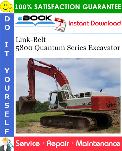 Link-Belt 5800 Quantum Series Excavator Service Repair Manual