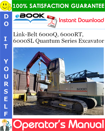Link-Belt 6000Q, 6000RT, 6000SL Quantum Series Excavator Operator's Manual