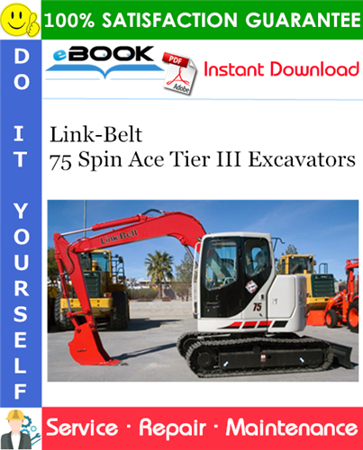 Link-Belt 75 Spin Ace Tier III Excavators Service Repair Manual