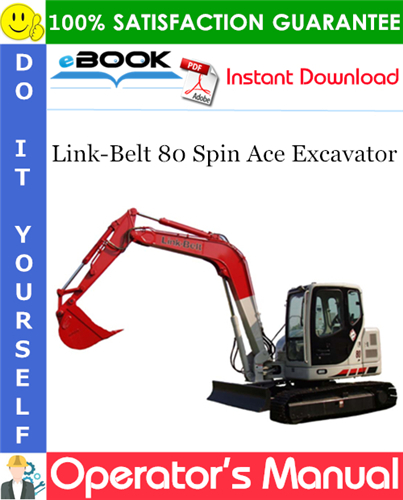 Link-Belt 80 Spin Ace Excavator Operator's Manual