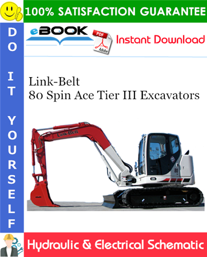 Link-Belt 80 Spin Ace Tier III Excavators Hydraulic & Electrical Schematic