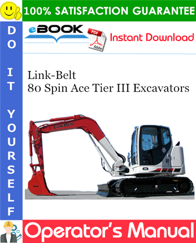 Link-Belt 80 Spin Ace Tier III Excavators Operator's Manual