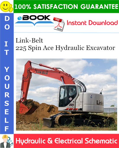 Link-Belt 225 Spin Ace Hydraulic Excavator Hydraulic & Electrical Schematic