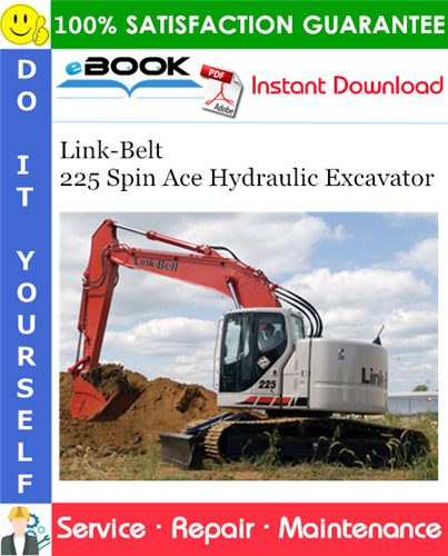 Link-Belt 225 Spin Ace Hydraulic Excavator Service Repair Manual