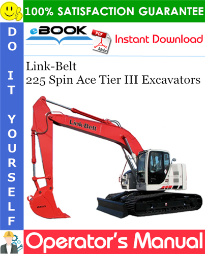 Link-Belt 225 Spin Ace Tier III Excavators Operator's Manual