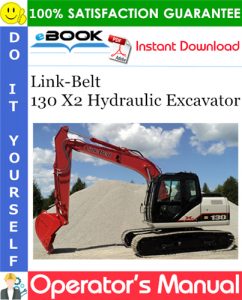 Link-Belt 130 X2 Hydraulic Excavator Operator's Manual