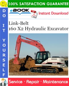 Link-Belt 160 X2 Hydraulic Excavator Service Repair Manual
