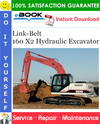 Link-Belt 160 X2 Hydraulic Excavator Service Repair Manual