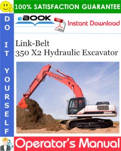 Link-Belt 350 X2 Hydraulic Excavator Operator's Manual