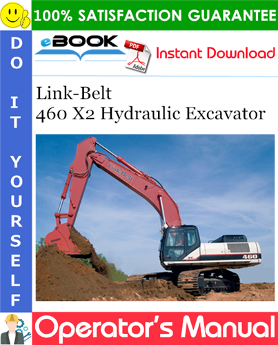 Link-Belt 460 X2 Hydraulic Excavator Operator's Manual