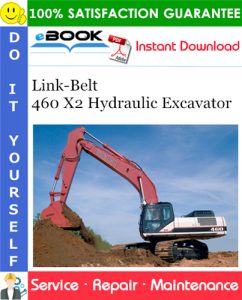 Link-Belt 460 X2 Hydraulic Excavator Service Repair Manual